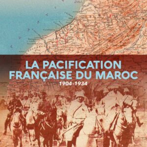 La pacification française du Maroc